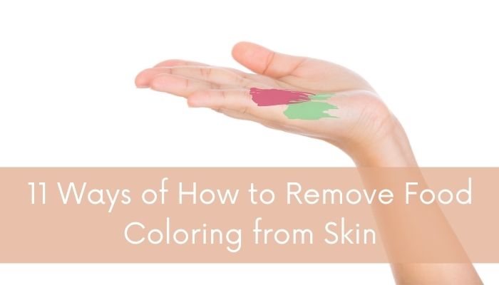 11 Ways How to Remove Food Coloring from Skin - The War Report Online